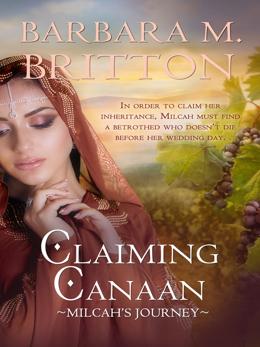 Title details for Claiming Canaan: Milcah's Journey by Barbara M. Britton - Available